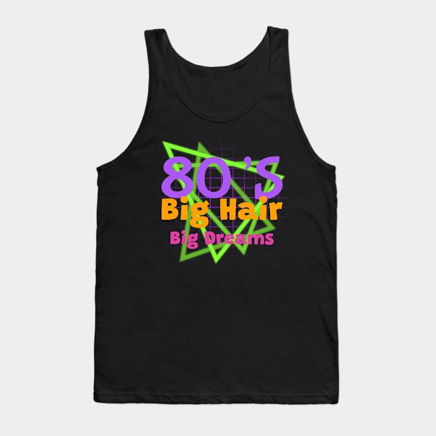 1980 RETRO Big Hair Big Dreams Tank Top by SartorisArt1